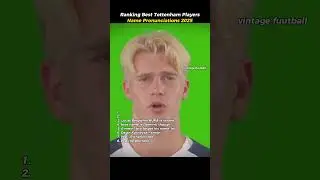 Ranking Best Tootenham Players Name Pronunciations 2025 #son #richarlison #spurs