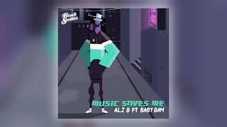 Ali B - Music Saves Me (Beatvandals Remix) [feat. Baby Bam] [Audio]