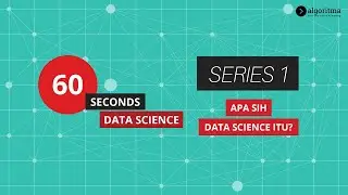 Apa itu Data Science? | 60 Seconds Data Science | Episode 1