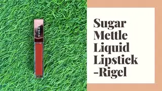 Quick Review -Sugar Mettle Liquid Lipstick -Rigel #Sugarcosmetics #Sugarlipsticks