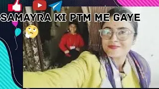 Title (YouTube / Post Title)Samayra Ki School PTM | Parents Teacher Meeting | Education Vlog