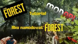 Ako nam&oacute;dovať The Forest?! [The Forest Tutorial] (ModAPI)