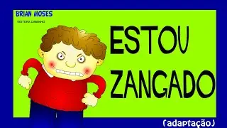 ESTOU ZANGADO - Hist&oacute;ria Infantil