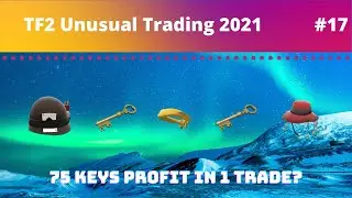 [TF2 TRADING 2021] OVER 75 KEYS PROFIT IN 1 TRADE! GOD TIER HATS! tf2 unusual trading 2021 #17