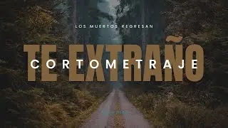 🎬 ¡TE EXTRAÑO... Y VOLVÍ PARA DECÍRTELO! 💔 | Cortometraje Día de Muertos