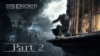 Dishonored - Low Chaos/No Dark Vision - 02 - No commentary
