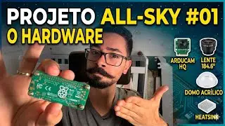 ALL-SKY #01: O Hardware da nossa C&acirc;mera All-Sky 