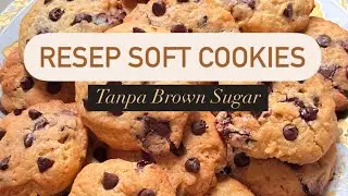 RESEP SOFT COOKIES TANPA BROWN SUGAR, Rasanya dijamin enak, buatnya simpel, bahannya ekonomis📌🔥