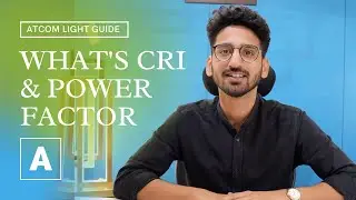How to select the right lighting |  Understand how LED lights work | CRI & Power Factor