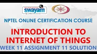 Introduction to internet of things | NPTEL | Week 11 | Assignment 11 Solution | Jan2021