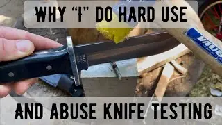 Is hard use/abuse knife testing even relevant in 2025?&hellip;.. i say YES