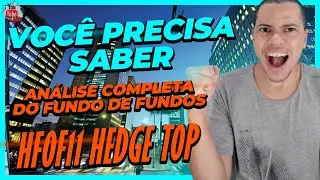 Analisando FUNDOS DE FUNDOS | (HFOF11) Hedge Top FOFII 3