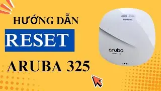 Hướng Dẫn Reset Router Aruba 325