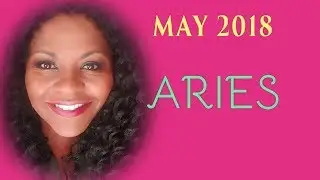 ARIES HOROSCOPE MAY 2018