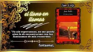 El llano en llamas: El libro de Rulfo que te hará ver la vida con una nueva mirada