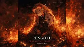 Rengoku &mdash; Sorri Mesmo Morrendo | Anime Sad Music yami vibes