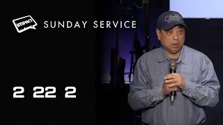 2 22 2 | Sean Chang | Dec 22nd | AM Service