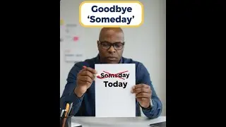 Turn &ldquo;Someday&rdquo; Goals Into Today&rsquo;s To-Do