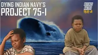 Dying Indian Navy's Project 75I Subamrines | हिंदी में