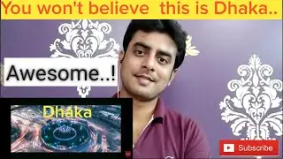 Indian reacts to You Won't Believe This Is Dhaka..! | Reaction!!|বাংলা