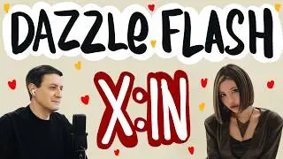 Честная реакция на X:in &mdash; Dazzle Flash