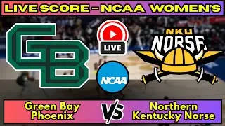 🔴 Green Bay Phoenix vs Northern Kentucky Norse | NCAA Women&rsquo;s Basketball | Live Score Update Dec 4