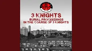 Burial Proceedings in the Coarse of Three Knights