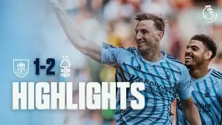 Chris Wood BRACE 🇳🇿 | Burnley 1-2 Nottingham Forest | Premier League Highlights