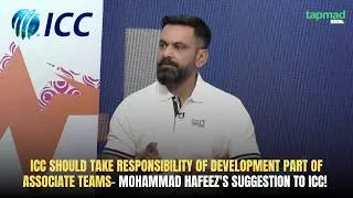 Icc should take responsibility of  development of associate teams  clip hafeez