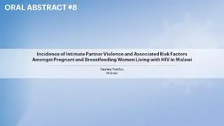 Incidence of Intimate Partner Violence and Associated Risk...Living with HIV in Malawi -Tapiwa Tembo