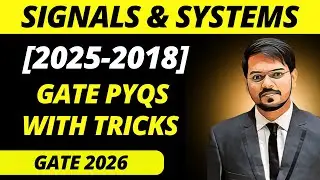 GATE 2026 : Signals & Systems | EE/ECE/IN | All Previous Year Questions with Tricks