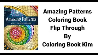 Amazing Patterns Coloring Book Flip Through by Coloring Book Kim / Adult Mandala Coloring