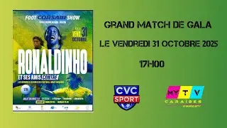 🎥 Match de Gala &ndash; Ronaldinho & Friends vs L&eacute;gendes de Martinique | En direct avec CVC Sport ⚽️