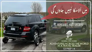 E14 Toronto to Alaska Road Trip Update | Car Repair Story  | Travel Trailer Inside Tour | Urdu/Hindi