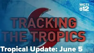 Hurricane season: Tracking the tropics in ENC - June 5