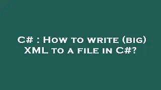 C# : How to write (big) XML to a file in C#?