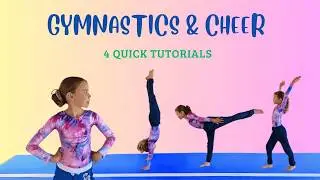 4 Tutorials, 6+ Gymnastics & Cheer Skills &mdash; Must-Know for Beginners!