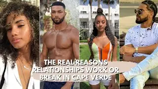 Why Relationships Succeed or Fail in Cape Verde | Love, Culture & Real Truth #CapeVerde 