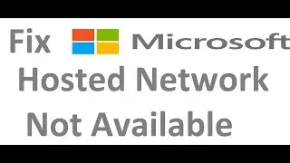 How To Fix Microsoft Hosted Network Not Available In windows 10