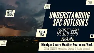SPC Outlooks Part 1: The Basics - 2024 Michigan Severe Weather Awareness Week - Day 2 (03/18/2024)