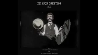 Dickson Greeting 1891   In Color!   2015 Restoration and Colorization by Christopher Heinmiller
