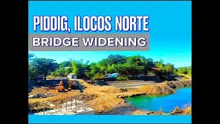 BRIDGE WIDENING PIDDIG ILOCOS NORTE #philippines #LAKAYMANNONGTV #MirSimpleLife