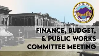 Finance, Budget, & Public Works Committee Meeting