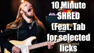 10 Minute Guitar Shred (With Tab To Selected Licks)