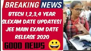BTech 1,2,3,4 year semester exam date updates| JEE main exam date release 2020