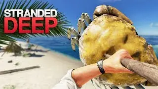 THAT'S A BIG CRAB! Stranded Deep S4 Episode 2
