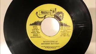 Anthony Ray Ray - Never Give Up + Version