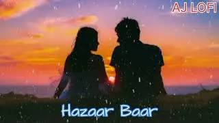 Hazaar Baar (Slowed + Reverb) | Arijit Singh, Shreya Ghoshal | Baby John | AJ LOFI 