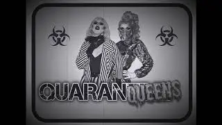 QuaranQueens - Ep 1 - Apocalypse Today