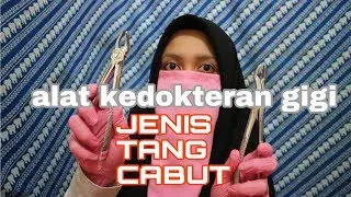 TANG CABUT DI KEDOKTERAN GIGI | Danti Narulita